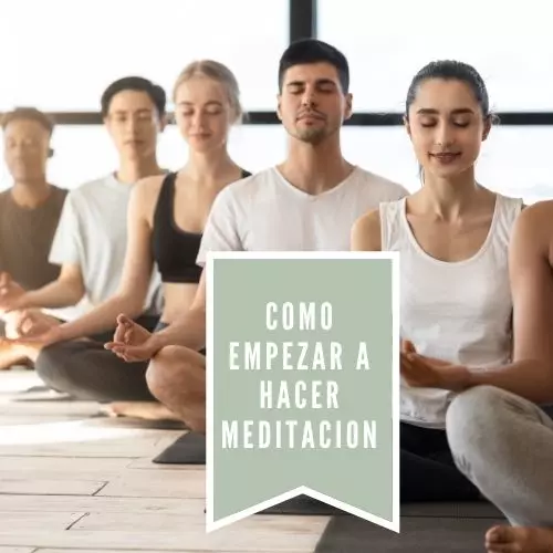 Como Empezar A Hacer Meditacion
